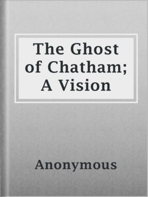 cover image of The Ghost of Chatham; A Vision